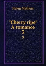 "Cherry ripe" A romance. 3