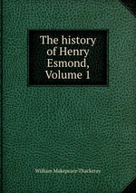The history of Henry Esmond, Volume 1