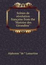 Scnes de rvolution franaise from the "Histoire des Girondins"