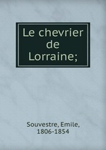 Le chevrier de Lorraine;
