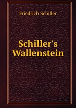 Schiller`s Wallenstein