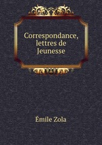 Correspondance, lettres de Jeunesse