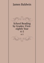 School Reading by Grades: First-eighth Year. 4-5