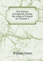 The history of England, during the reign of George iii, Volume 3