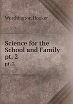 Science for the School and Family. pt. 2