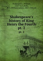 Shakespeare`s history of King Henry the Fourth. pt. 2