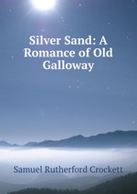 Silver Sand: A Romance of Old Galloway