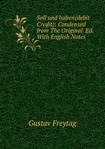 Soll und haben(debit& Credit): Condensed from The Original& Ed. With English Notes