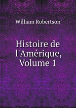 Histoire de l`Amrique, Volume 1