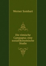 Die rmische Campagna; eine sozialkonomische Studie