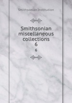 Smithsonian miscellaneous collections. 6