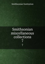 Smithsonian miscellaneous collections. 7