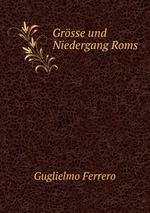 Grsse und Niedergang Roms. Volume 1