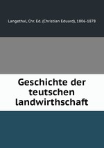 Geschichte der teutschen landwirthschaft