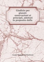 Giudizio per giurati: osservazioni ai principii, adottati in proposito dalla