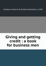 Giving and getting credit : a book for business men