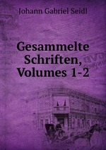 Gesammelte Schriften, Volumes 1-2