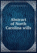 Abstract of North Carolina wills