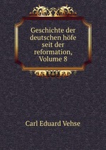 Geschichte der deutschen hfe seit der reformation, Volume 8