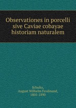 Observationes in porcelli sive Caviae cobayae historiam naturalem