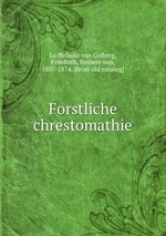 Forstliche chrestomathie