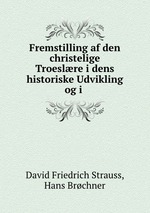 Fremstilling af den christelige Troeslre i dens historiske Udvikling og i