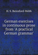 German exercises in continuous prose from `A practical German grammar`