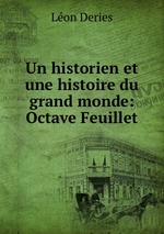 Un historien et une histoire du grand monde: Octave Feuillet