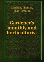 Gardener`s monthly and horticulturist