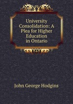 University Consolidation: A Plea for Higher Education in Ontario