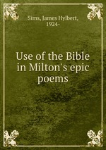 Use of the Bible in Milton`s epic poems