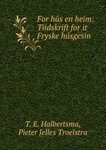 For hs en heim: Tiidskrift for it Fryske hsgesin