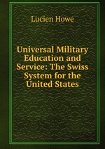 Universal Military Education and Service: The Swiss System for the United States