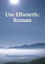 Um Ellwurth: Roman