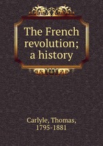 The French revolution; a history