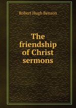 The friendship of Christ sermons