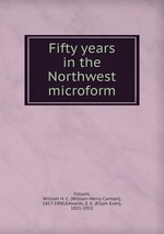 Fifty years in the Northwest microform