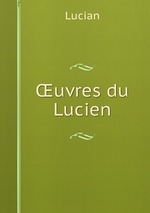 uvres du Lucien