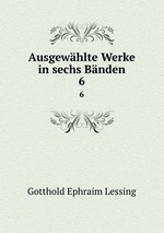 Ausgewhlte Werke in sechs Bnden. 6