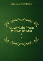 Ausgewhlte Werke in sechs Bnden. 4