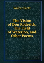 The Vision of Don Roderick, The Field of Waterloo, and Other Poems