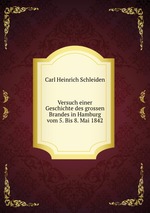 Versuch einer Geschichte des grossen Brandes in Hamburg vom 5. Bis 8. Mai 1842