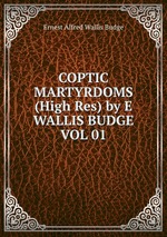 COPTIC MARTYRDOMS (High Res) by E WALLIS BUDGE VOL 01