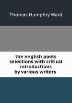 the english poets selections with critical introductions by various writers