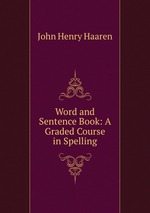 Word and Sentence Book: A Graded Course in Spelling