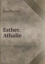 Esther. Athalie