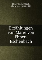 Erzhlungen von Marie von Ebner-Eschenbach