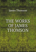 THE WORKS OF JAMES THOMSON