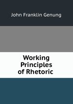 Working Principles of Rhetoric