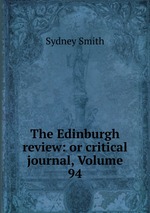 The Edinburgh review: or critical journal, Volume 94
